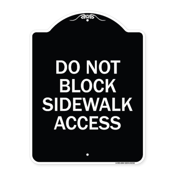 Do Not Block Sidewalk Access Heavy-Gauge Aluminum Architectural Sign, 24" x 18", BW-1824-24158